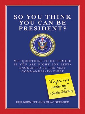 cover image of So You Think You Can Be President?: 200 Questions to Determine If You Are Right (or Left) Enough to Be the Next Commander-in-Chief